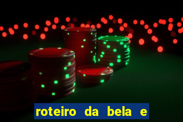 roteiro da bela e a fera